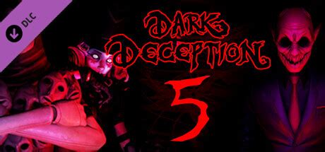 wann kommt chapter 5|Dark Deception Chapter 5 on Steam